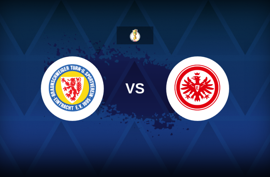 DFB-Pokal: Eintracht Braunschweig v Eintracht Frankfurt – Preview, predictions, tips, offers and odds