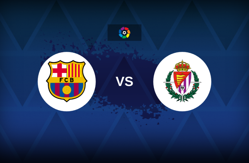 LaLiga: Barcelona v Real Valladolid – Preview, predictions, tips, offers and odds