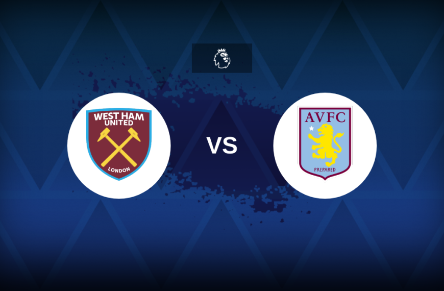 Premier League: West Ham v Aston Villa – Preview, predictions, tips, offers and odds